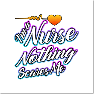 I'm a Nurse Nothing Scares Me White Posters and Art